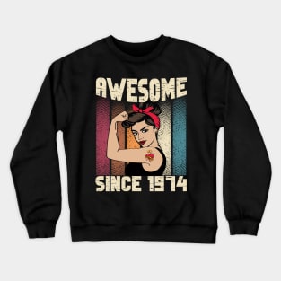 Awesome since 1974,48th Birthday Gift women 48 years old Birthday Crewneck Sweatshirt